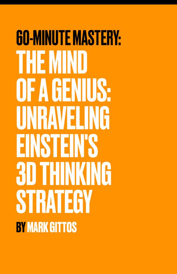 The Mind of a Genius: Unraveling Einstein's 3D Thinking Strategy