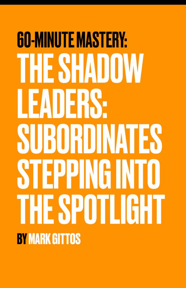 The Shadow Leaders: Subordinates Stepping into the Spotlight